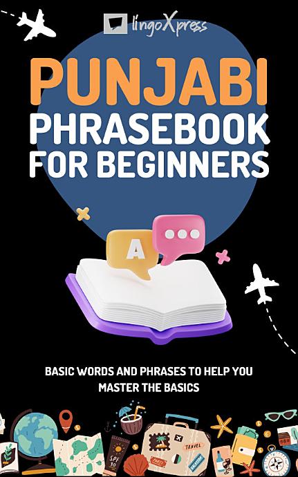 Punjabi Phrasebook for Beginners: Basic words and phrases to help you master the basics