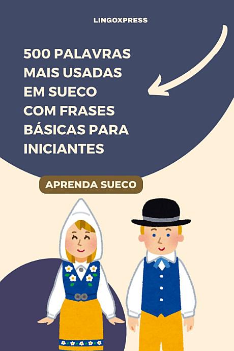 500 Palavras Mais Usadas em Sueco com Frases Básicas para Iniciantes