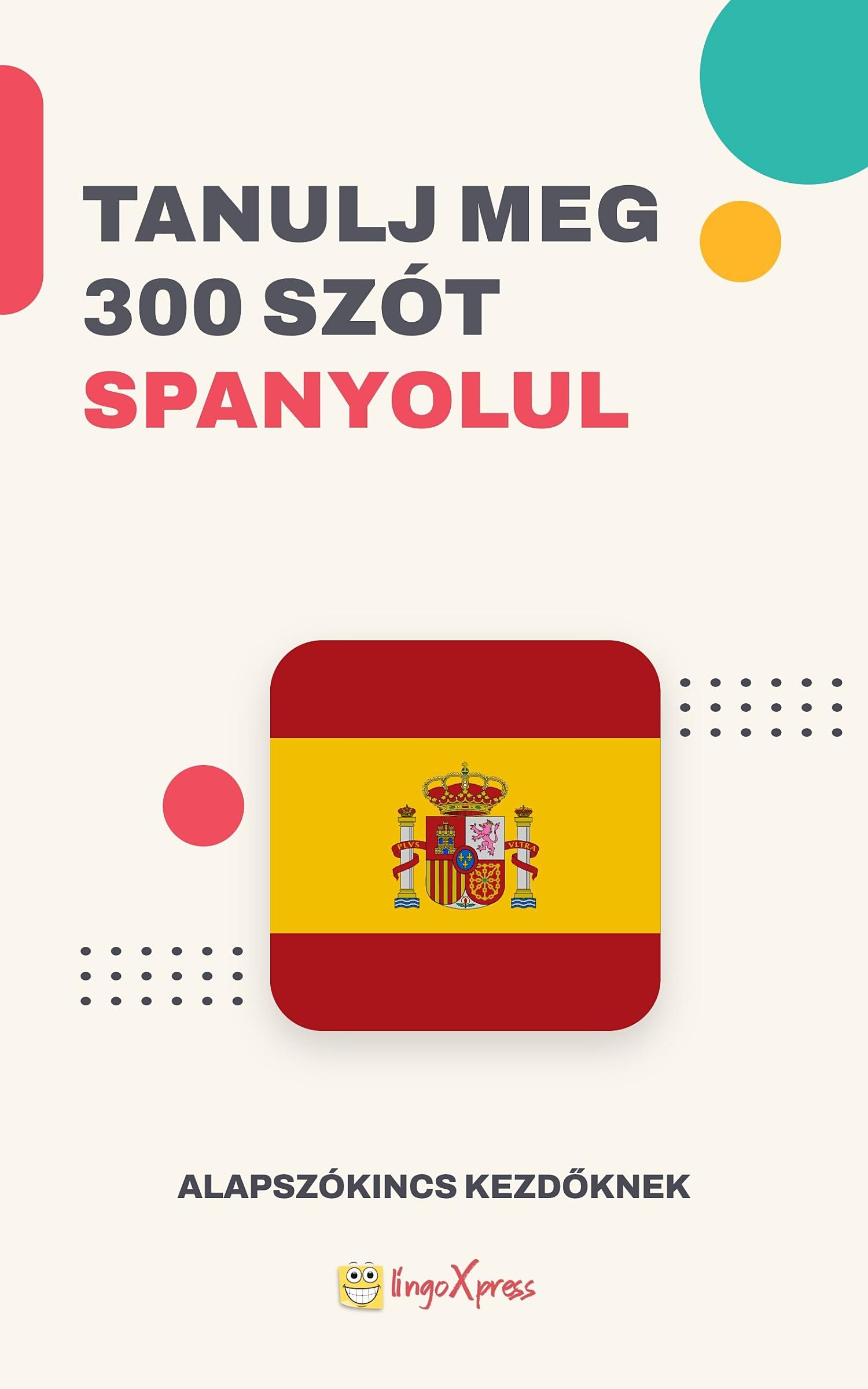 Tanulj 300 szót Spanyol nyelven