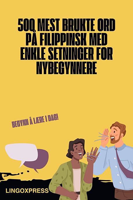500 mest brukte ord på filippinsk med enkle setninger for nybegynnere