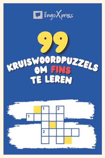 99 Kruiswoordpuzzels om Fins te Leren: Bijna 800 verschillende woorden om je hersenen te prikkelen en het onthouden te vergemakkelijken!