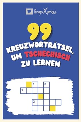 99 Kreuzworträtsel, um Tschechisch zu lernen: Fast 800 verschiedene Wörter, um Ihr Gehirn zu fordern und das Auswendiglernen zu erleichtern!
