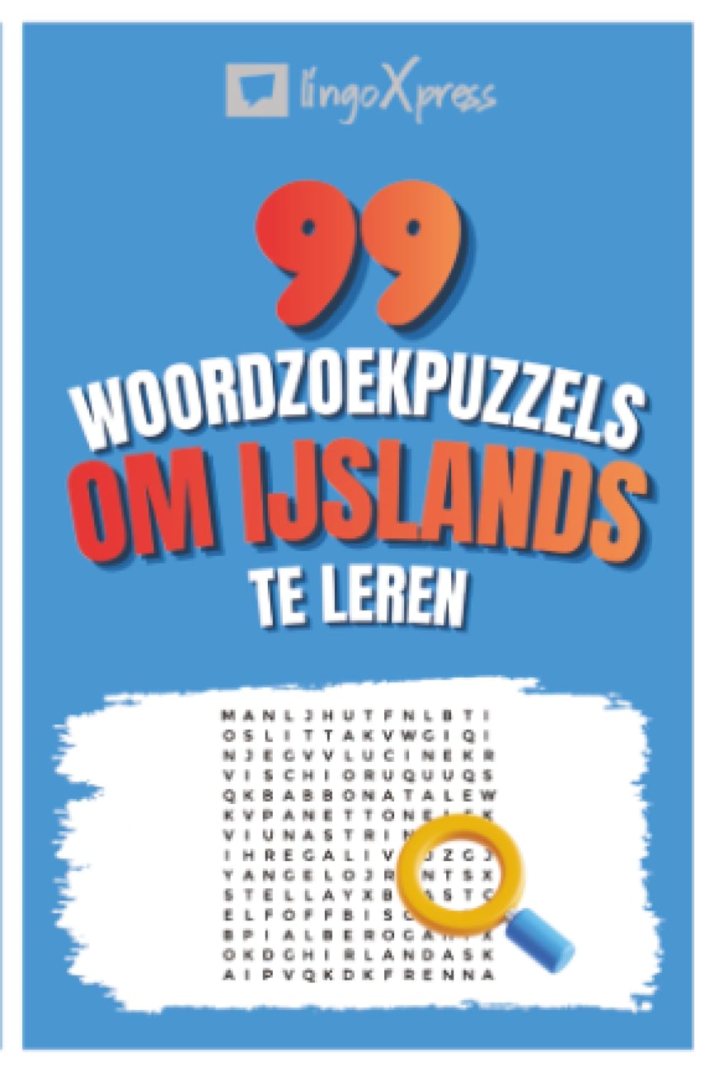 99 Woordzoekpuzzels om IJslands te Leren: Activeer je hersenen en leer meer dan 700 woorden uit je hoofd