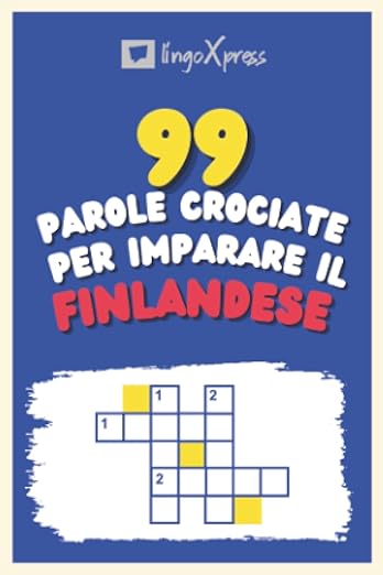 99 Parole Crociate per Imparare il Finlandese: Quasi 800 parole diverse per coinvolgere il cervello e facilitare la memorizzazione!