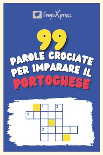 99 Parole Crociate per Imparare il Portoghese: Quasi 800 parole diverse per coinvolgere il cervello e facilitare la memorizzazione!