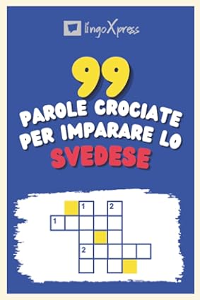 99 Parole Crociate per Imparare lo Svedese: Quasi 800 parole diverse per coinvolgere il cervello e facilitare la memorizzazione!