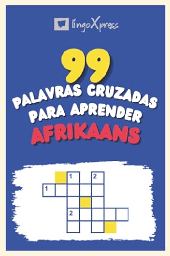 99 Palavras Cruzadas para Aprender Afrikaans: Quase 800 palavras diferentes para estimular seu cérebro e auxiliar na memorização!