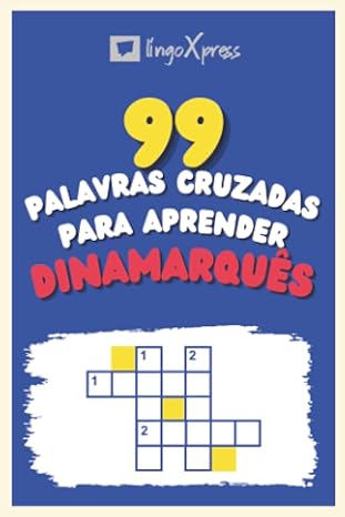 99 Palavras Cruzadas para Aprender Dinamarquês: Quase 800 palavras diferentes para estimular seu cérebro e auxiliar na memorização!