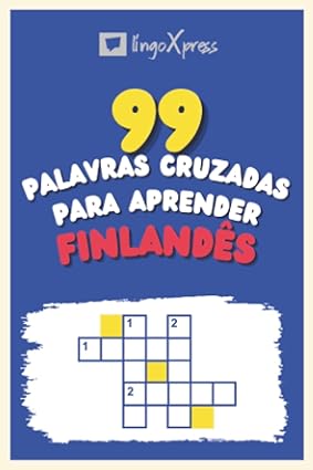 99 Palavras Cruzadas para Aprender Finlandês: Quase 800 palavras diferentes para estimular seu cérebro e auxiliar na memorização!