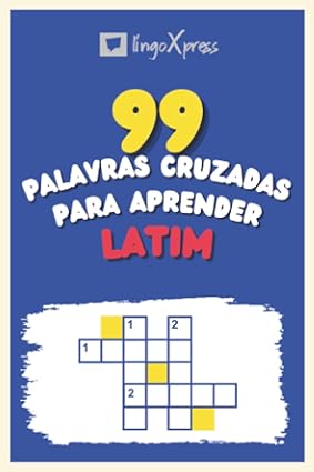 99 Palavras Cruzadas para Aprender Latim: Quase 800 palavras diferentes para estimular seu cérebro e auxiliar na memorização!