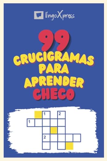 99 Crucigramas para Aprender Čeština: ¡Casi 800 palabras diferentes para ejercitar tu cerebro y facilitar la memorización!