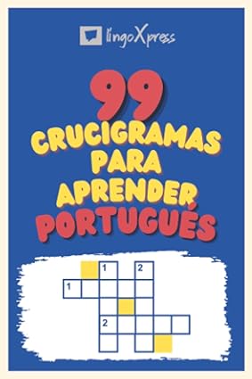 99 Crucigramas para Aprender Portugués: ¡Casi 800 palabras diferentes para ejercitar tu cerebro y facilitar la memorización!