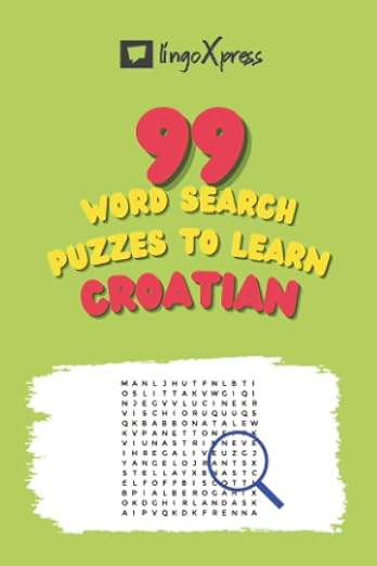 99 Word Search Puzzles to Learn Croatian: Activate your brain and memorize over 700 words