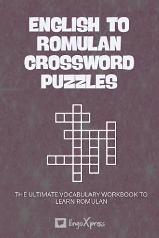 English to Romulan Crossword Puzzles: The Ultimate Vocabulary Puzzle Book to Learn Romulan
