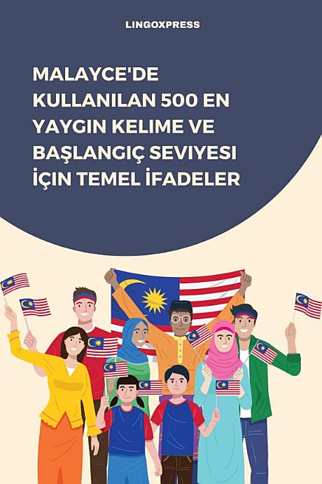 Malayce'de Kullanılan 500 En Yaygın Kelime ve Başlangıç Seviyesi İçin Temel İfadeler