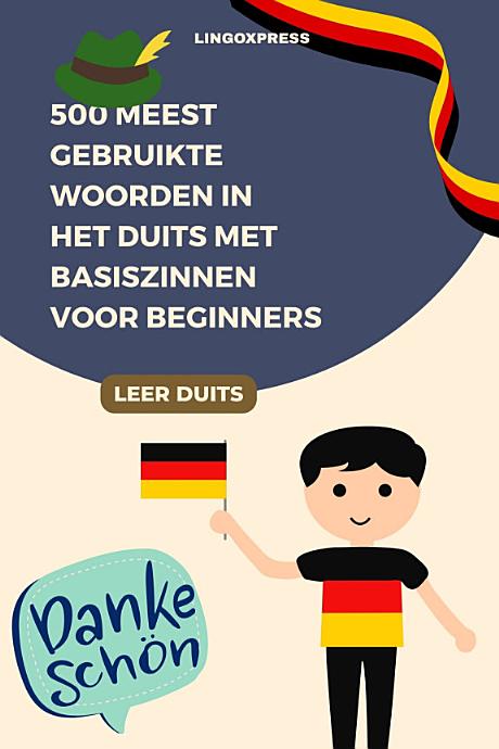 500 Meest Gebruikte Woorden in het Duits Met Basiszinnen voor Beginners
