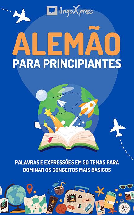 Alemão para principiantes: Palavras e expressões em 50 temas para dominar os conceitos mais básicos