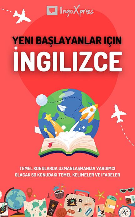 Yeni başlayanlar için İngilizce: Temel konularda uzmanlaşmanıza yardımcı olacak 50 konudaki temel kelimeler ve ifadeler