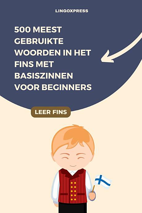 500 Meest Gebruikte Woorden in het Fins Met Basiszinnen voor Beginners