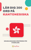 Lär dig 300 ord på kantonesiska