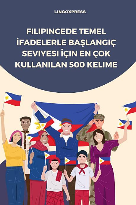 Filipincede Temel İfadelerle Başlangıç Seviyesi İçin En Çok Kullanılan 500 Kelime