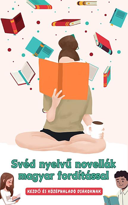 Svéd nyelvű novellák magyar fordítással: Kezdő és középhaladó diákoknak