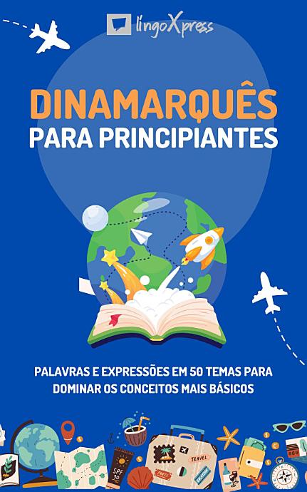 Dinamarquês para principiantes: Palavras e expressões em 50 temas para dominar os conceitos mais básicos