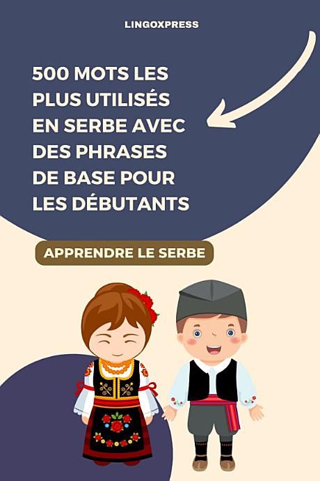 500 mots les plus utilisés en serbe avec des phrases de base pour les débutants