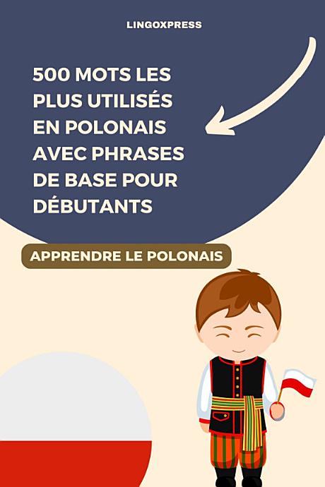 500 Mots les Plus Utilisés en Polonais avec Phrases de Base pour Débutants
