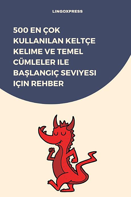 500 En Çok Kullanılan Keltçe Kelime ve Temel Cümleler ile Başlangıç Seviyesi için Rehber