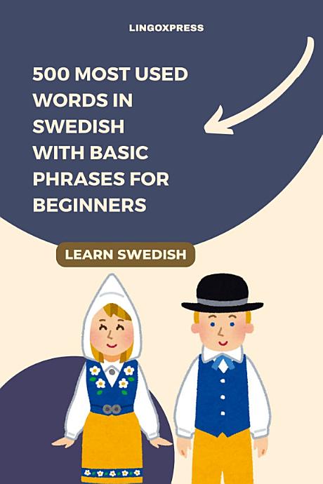 500 Most Used Words in Swedish With Basic Phrases for Beginners