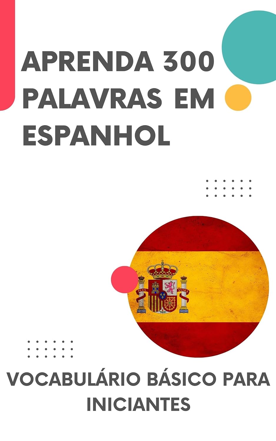 Aprenda 300 palavras em Espanhol: Vocabulário básico para iniciantes