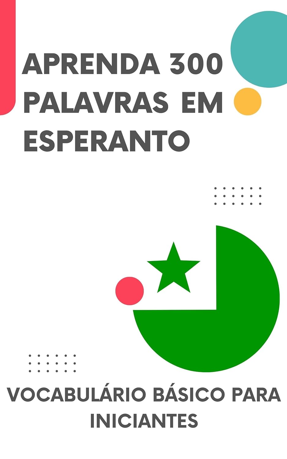Aprenda 300 Palavras em Esperanto: Vocabulário básico para iniciantes