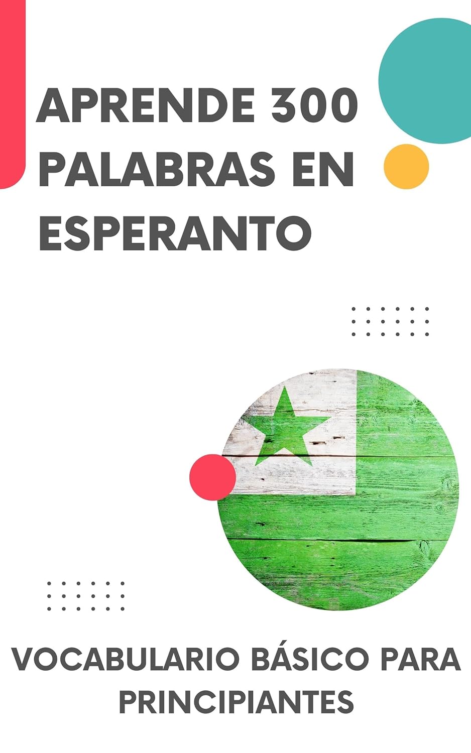Aprende 300 palabras en Esperanto: Vocabulario básico para principiantes
