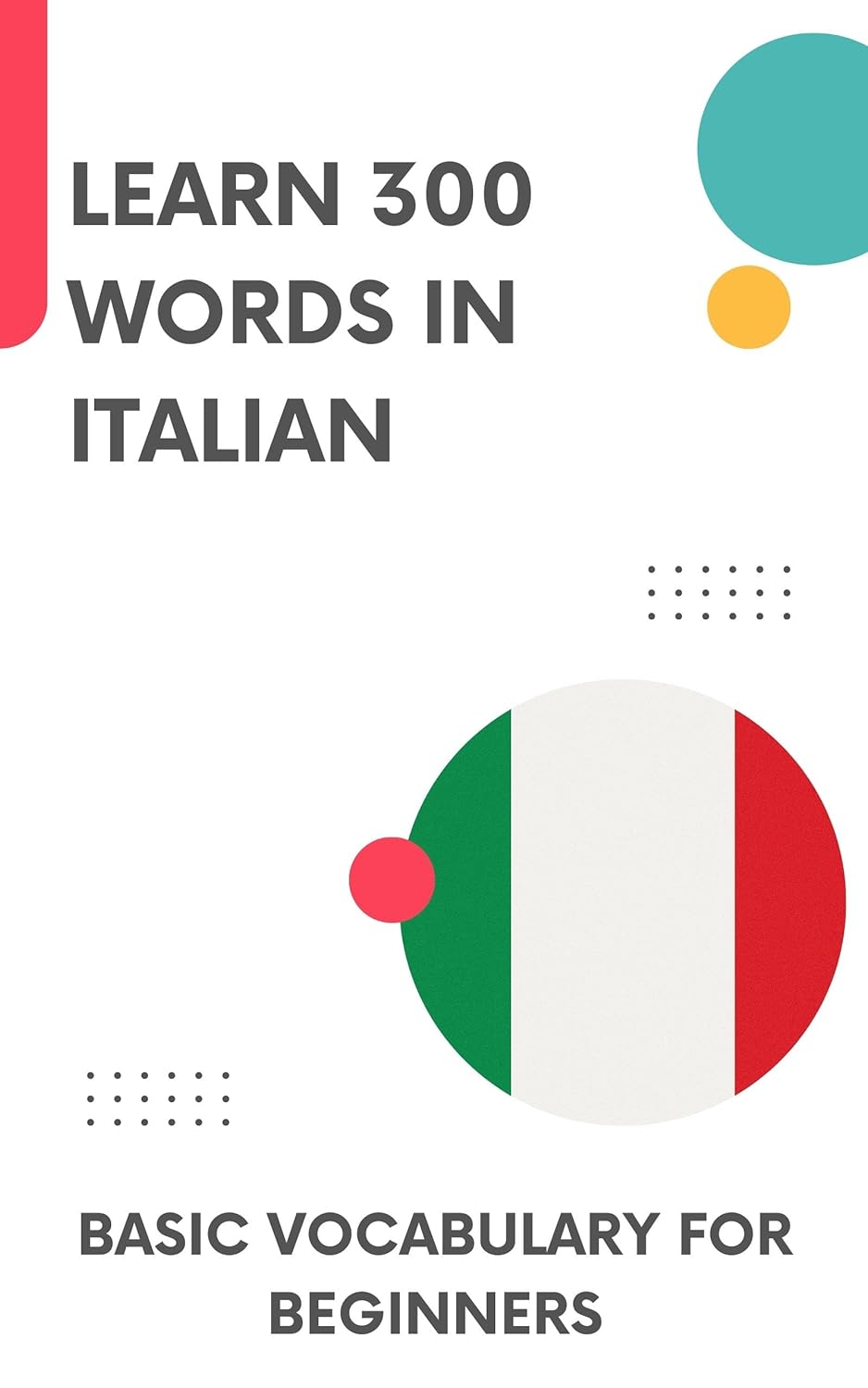 Learn 300 words in Italian: Basic vocabulary for beginners