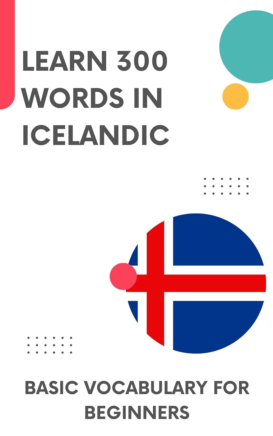 Learn 300 words in Icelandic: Basic vocabulary for beginners