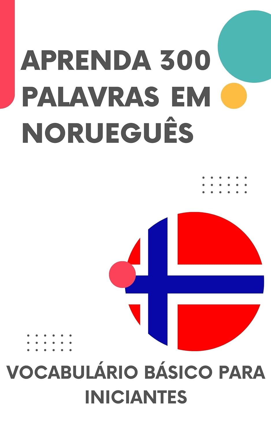 Aprenda 300 palavras em norueguês: Vocabulário básico para iniciantes