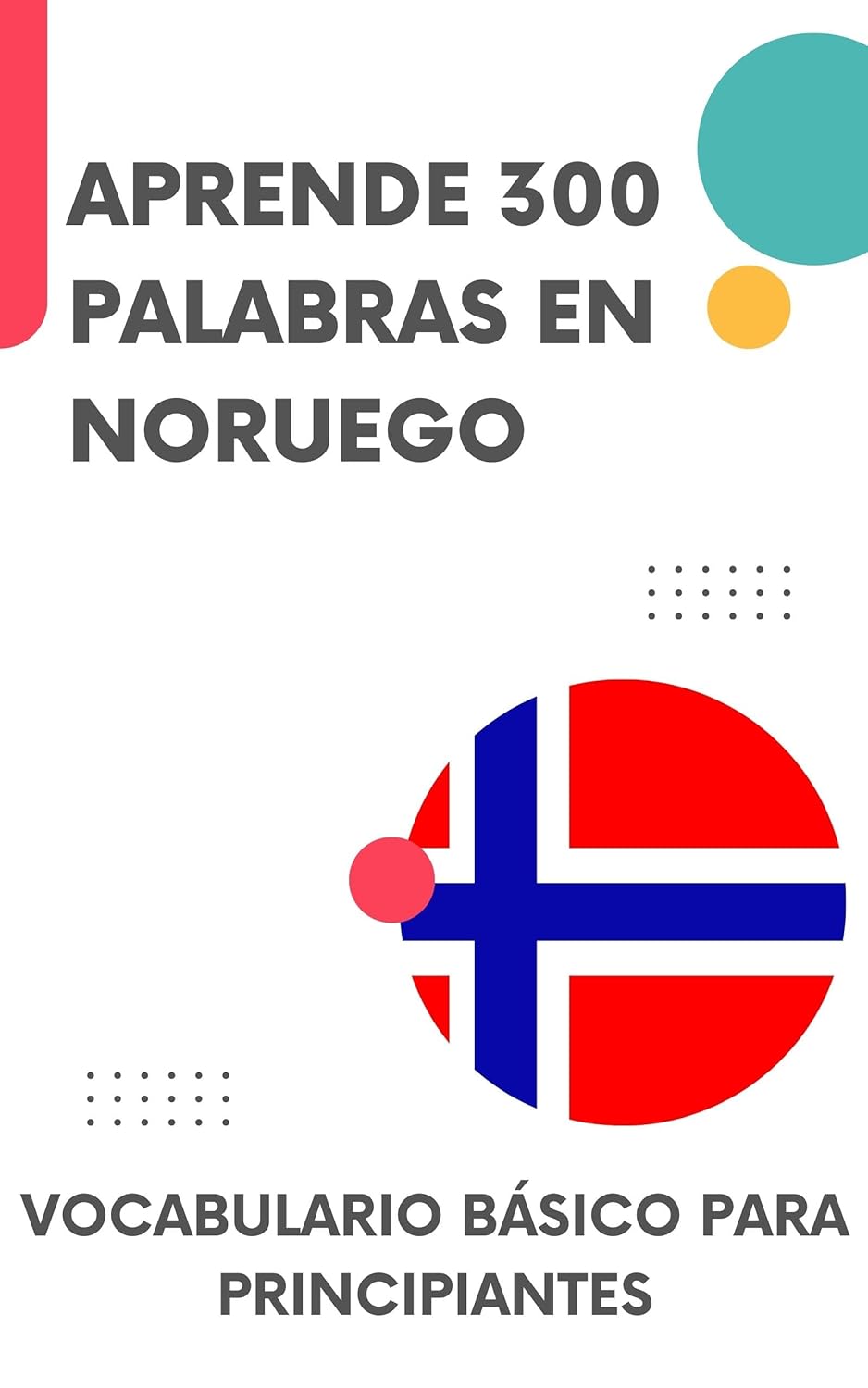 Aprende 300 palabras en noruego: Vocabulario básico para principiantes