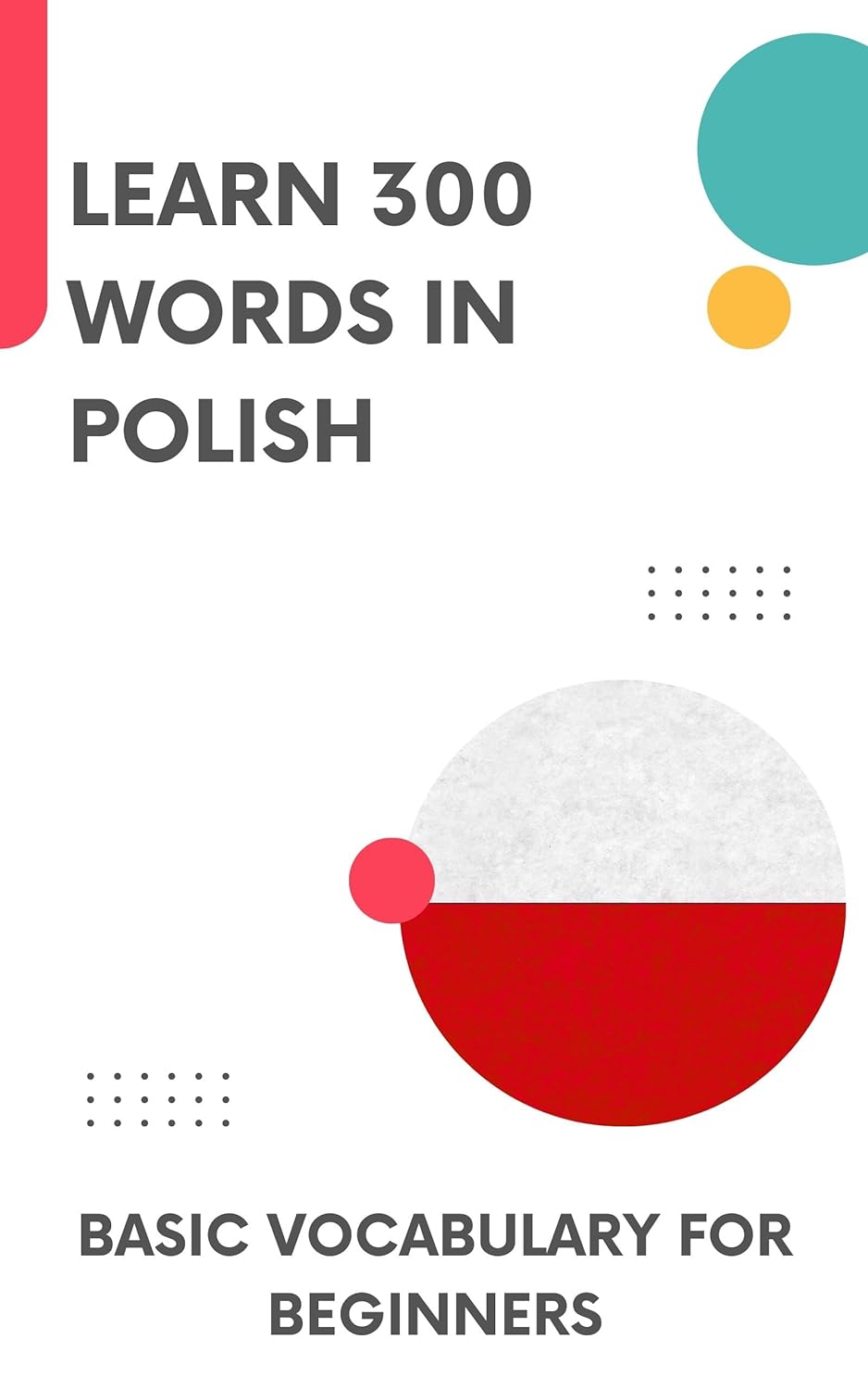 Learn 300 Words in Polish: Basic vocabulary for beginners