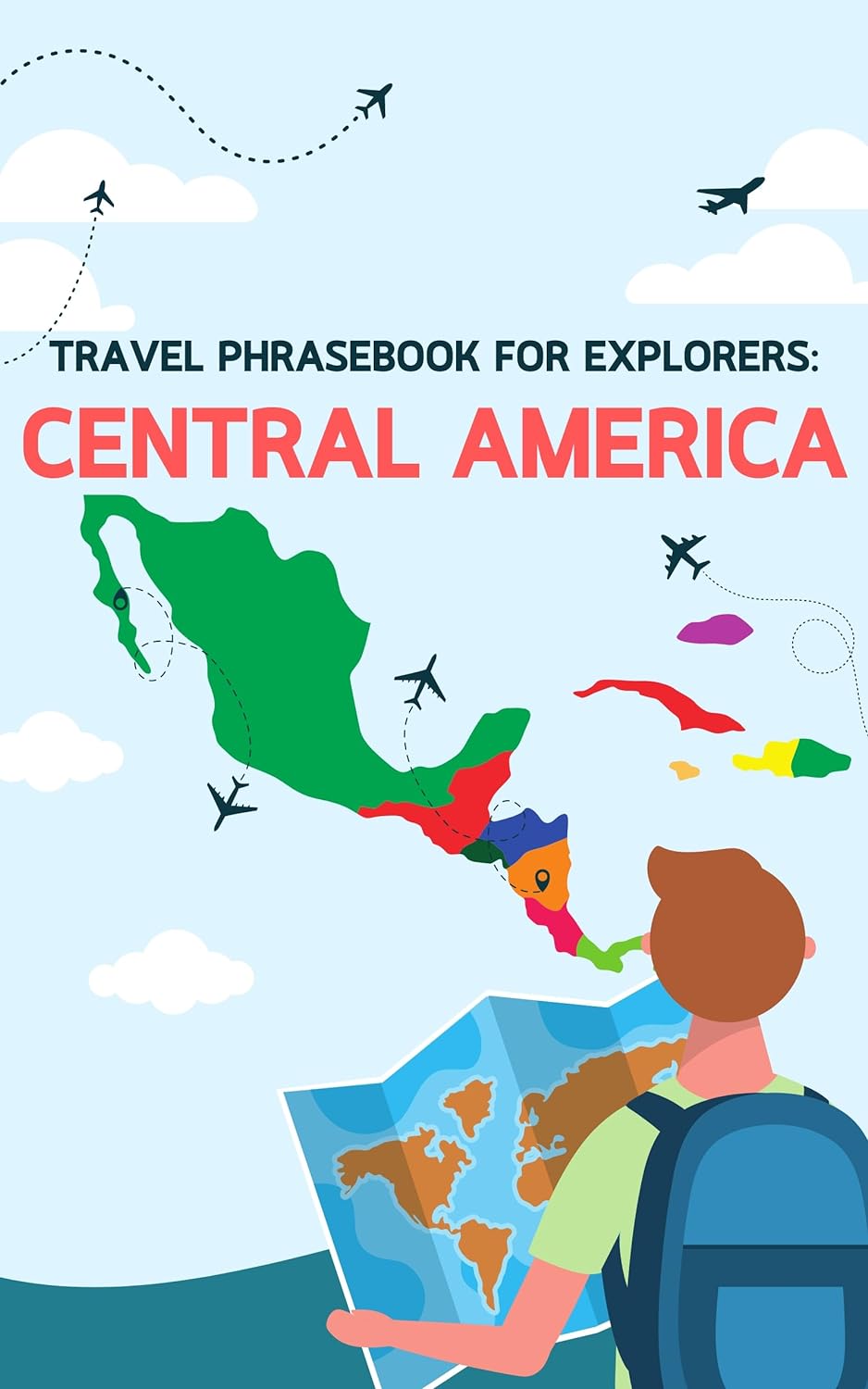 Travel phrasebook for explorers: Central America: Learn useful Spanish phrases for your trip