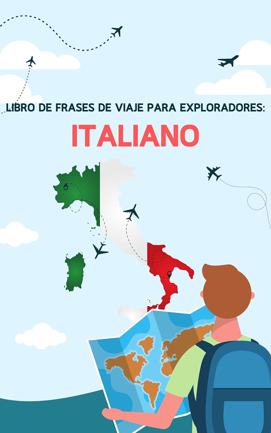 Libro de frases de viaje para exploradores: Italiano: Frases en italiano para viajar