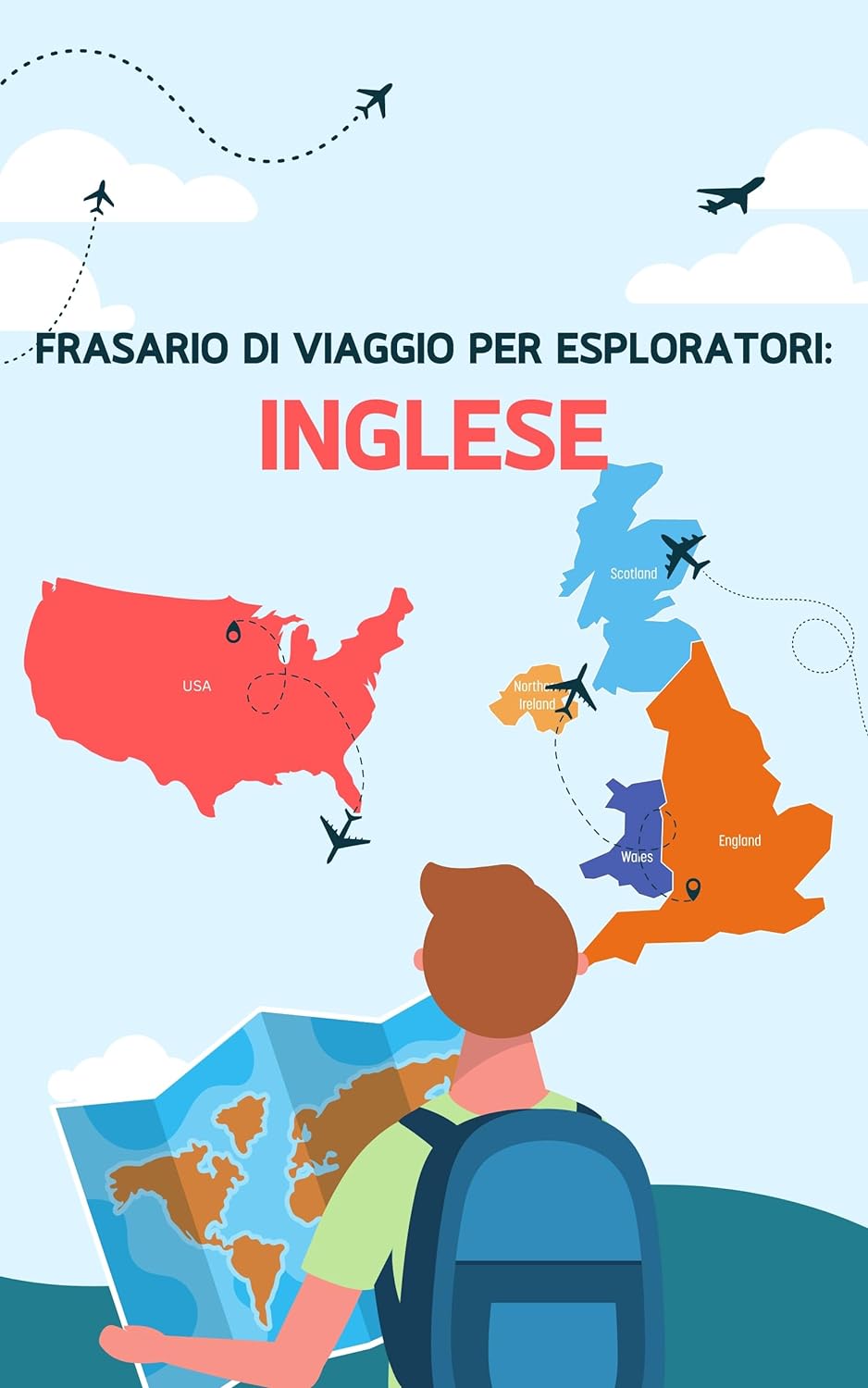 Frasario di viaggio per esploratori: Inglese: Vocabolario di base per viaggiatori