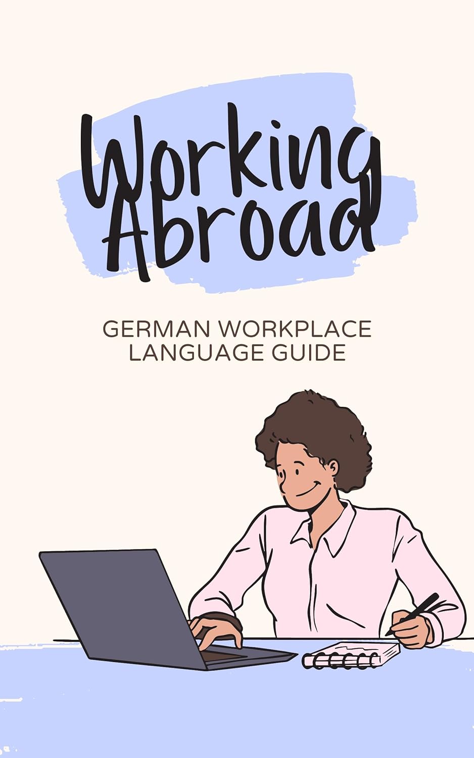 Working Abroad: German Workplace Language Guide: Useful vocabulary for working abroad