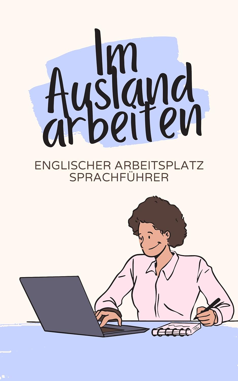 Im Ausland arbeiten: Englischer Arbeitsplatz Sprachführer