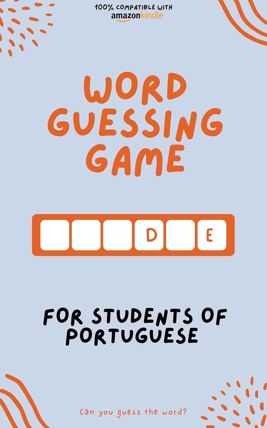 Word guessing game for students of Portuguese : Learn by playing! Learn new words and have fun | Compatible with all Kindle versions