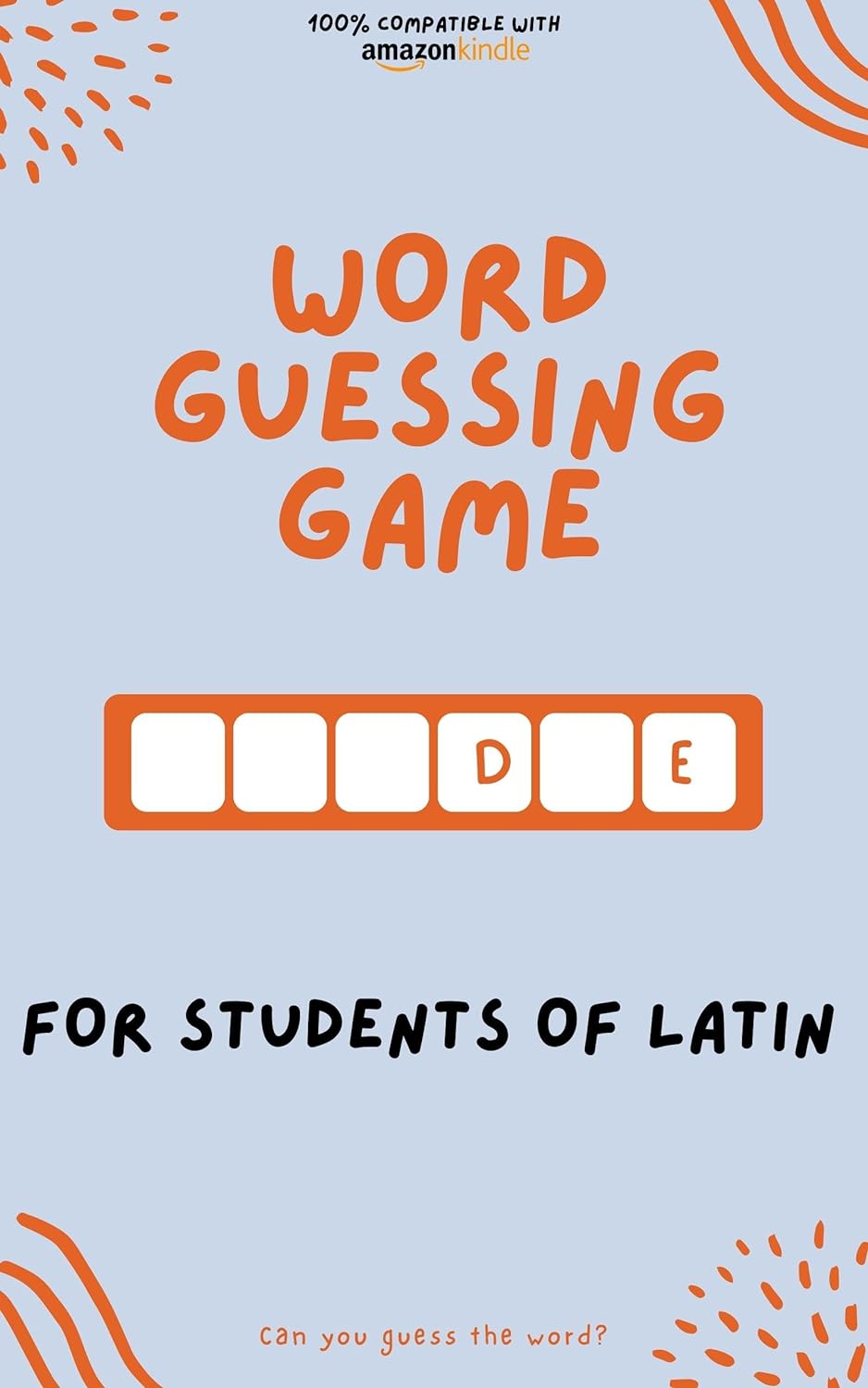 Word guessing game for students of Latin : Learn by playing! Learn new words and have fun | Compatible with all Kindle versions