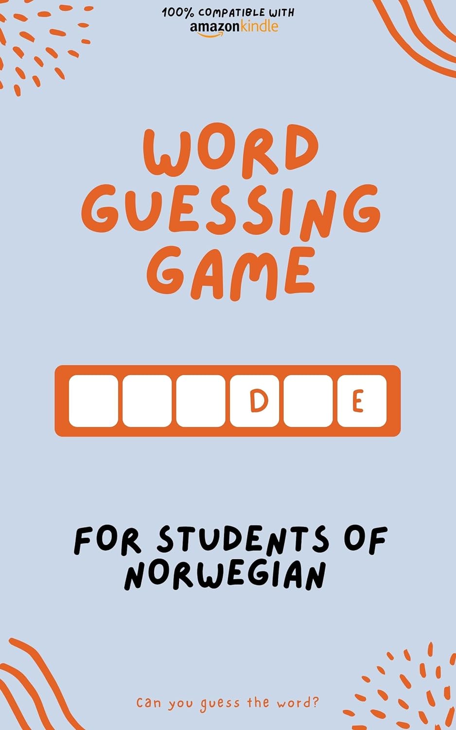 Word guessing game for students of Norwegian : Learn by playing! Learn new words and have fun | Compatible with all Kindle versions
