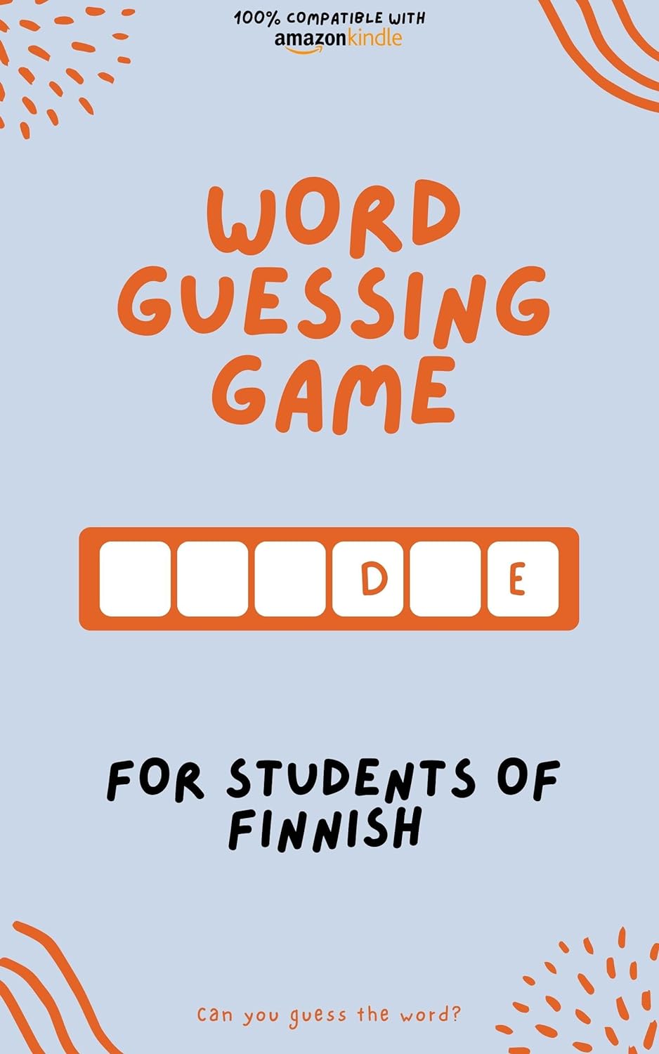 Word guessing game for students of Finnish : Learn by playing! Learn new words and have fun | Compatible with all Kindle versions