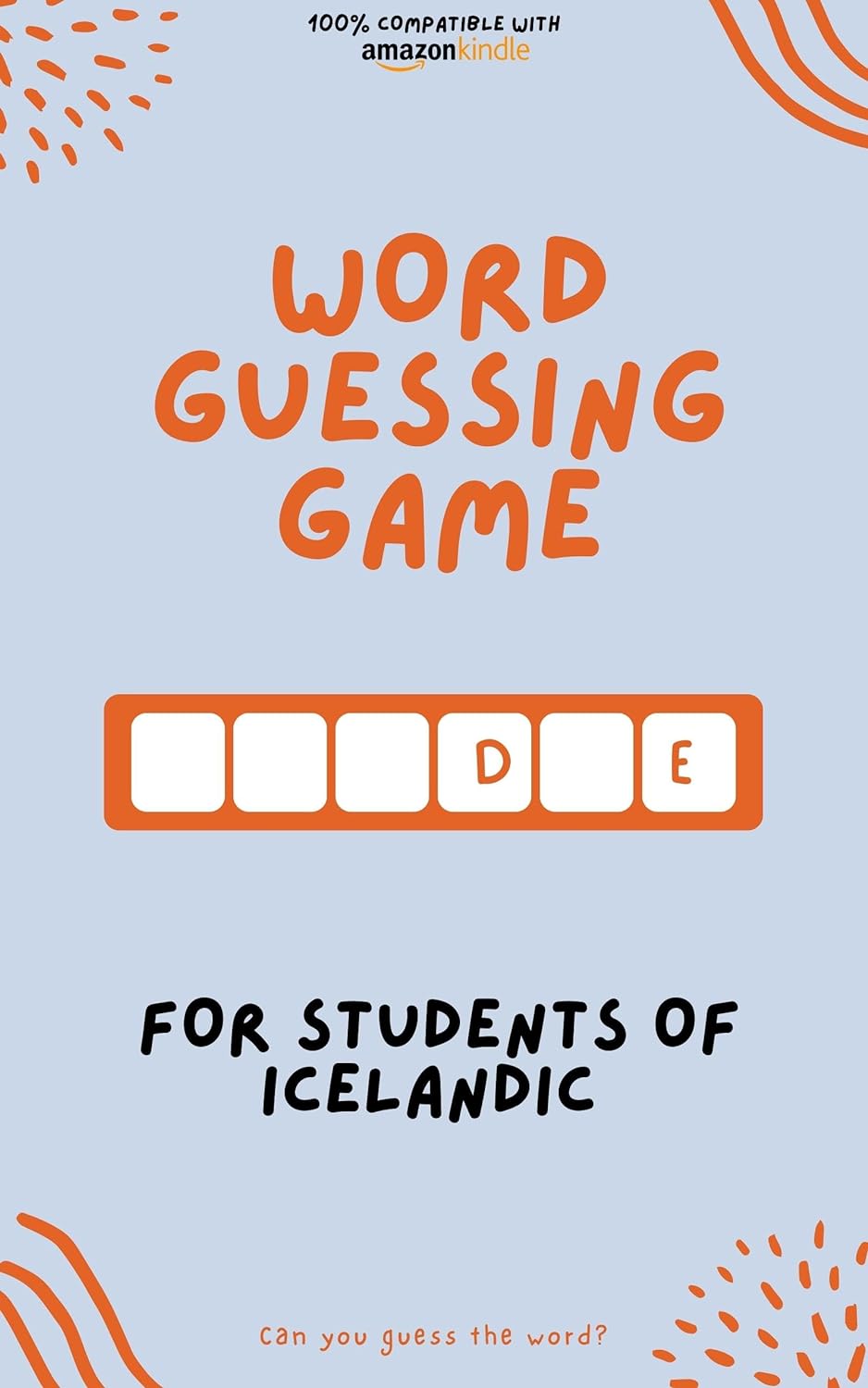 Word guessing game for students of Icelandic : Learn by playing! Learn new words and have fun | Compatible with all Kindle versions