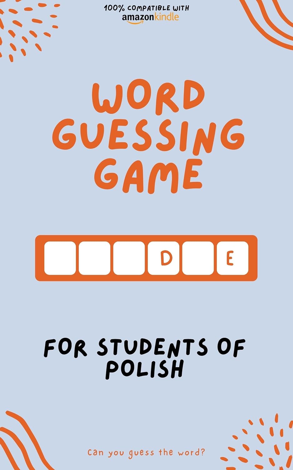 Word guessing game for students of Polish : Learn by playing! Learn new words and have fun | Compatible with all Kindle versions